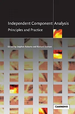 Analiza componentelor independente: Principii și practică - Independent Component Analysis: Principles and Practice