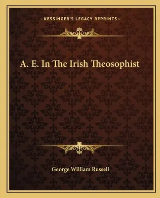 A. E. În The Irish Theosophist - A. E. In The Irish Theosophist