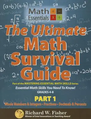 Ghidul suprem de supraviețuire în matematică - Partea 1: Numere întregi și numere întregi, fracții, zecimale și procente - The Ultimate Math Survival Guide Part 1: Whole Numbers & Integers, Fractions, and Decimals & Percents