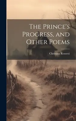 The Prince's Progress și alte poezii - The Prince's Progress, and Other Poems