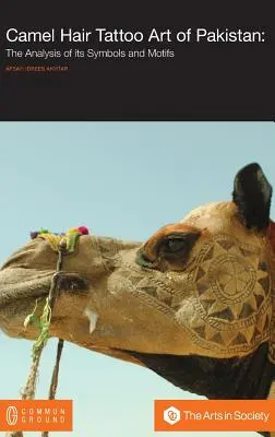 Arta tatuajelor cu păr de cămilă din Pakistan: Analiza simbolurilor și a motivelor sale - Camel Hair Tattoo Art of Pakistan: Analysis of its Symbols and Motifs