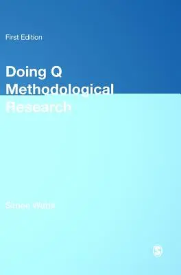 Doing Q Methodological Research: Teoria, metoda și interpretarea - Doing Q Methodological Research: Theory, Method & Interpretation