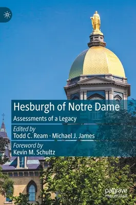 Hesburgh de la Notre Dame: Evaluări ale unei moșteniri - Hesburgh of Notre Dame: Assessments of a Legacy