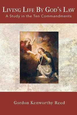 Trăind viața după Legea lui Dumnezeu: Un studiu despre cele zece porunci - Living Life by God's Law: A Study in the Ten Commandments