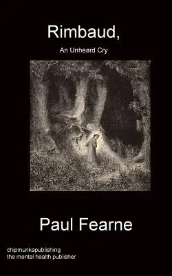 Rimbaud, un strigăt neauzit - Rimbaud, An Unheard Cry