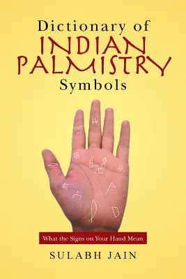 Dicționar al simbolurilor indiene de chiromanție: Ce înseamnă semnele de pe mâna ta - Dictionary of Indian Palmistry Symbols: What the Signs on Your Hand Mean