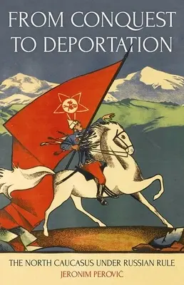 De la cucerire la deportare: Caucazul de Nord sub conducerea Rusiei - From Conquest to Deportation: The North Caucasus Under Russian Rule