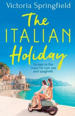 The Italian Holiday: Vacanța italiană - The Italian Holiday