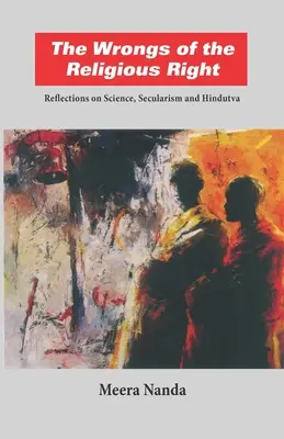 The Wrongs of the Religious Right: Reflecții asupra științei, secularismului și Hindutva - The Wrongs of the Religious Right: Reflections on Science, Secularism and Hindutva