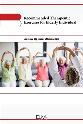 Exerciții terapeutice recomandate pentru individul în vârstă - Recommended Therapeutic Exercises for Elderly Individual