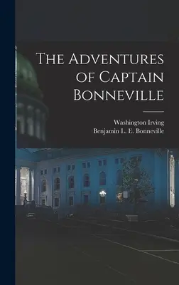Aventurile căpitanului Bonneville (The Adventures of Captain Bonneville) - The Adventures of Captain Bonneville