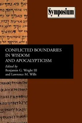 Limitele conflictuale în înțelepciune și apocalipticism - Conflicted Boundaries in Wisdom and Apocalypticism