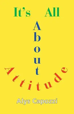 Totul ține de atitudine: Găsirea forței de a supraviețui - It's All about Attitude: Finding the Strength to Survive