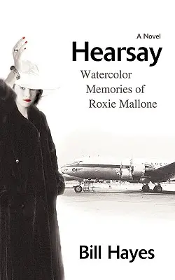 Hearsay: Amintiri în acuarelă ale lui Roxie Mallone - Hearsay: Watercolor Memories of Roxie Mallone