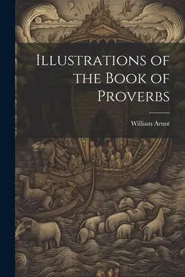 Ilustrații ale cărții Proverbele - Illustrations of the Book of Proverbs