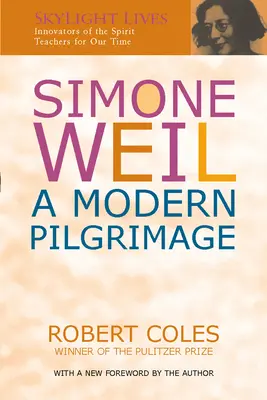 Simone Weil: Un pelerinaj modern - Simone Weil: A Modern Pilgrimage