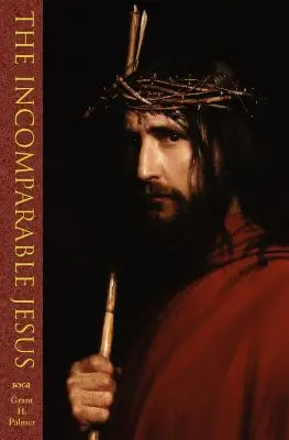 Incomparabilul Iisus - The Incomparable Jesus