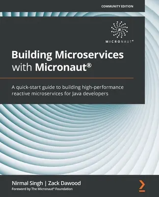 Construirea de microservicii cu Micronaut(R): Un ghid de pornire rapidă pentru construirea de microservicii reactive de înaltă performanță pentru dezvoltatorii Java - Building Microservices with Micronaut(R): A quick-start guide to building high-performance reactive microservices for Java developers