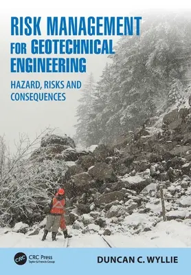 Managementul riscurilor pentru ingineria geotehnică: Hazard, riscuri și consecințe - Risk Management for Geotechnical Engineering: Hazard, Risks and Consequences