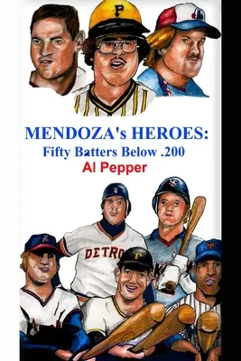 Eroii lui Mendoza: Fifty Batters sub .200 - Mendoza's Heroes: Fifty Batters Below .200