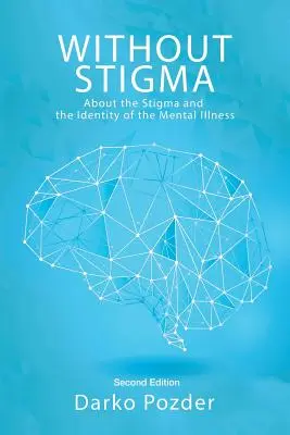 Fără Stigmă: Despre stigmatul și identitatea bolii mintale - Without Stigma: About the Stigma and the Identity of the Mental Illness