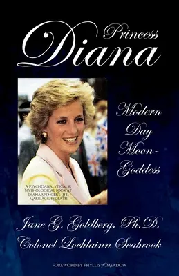 Prințesa Diana, zeița-lună a zilelor noastre: O privire psihanalitică și mitologică asupra vieții, căsătoriei și morții Dianei Spencer - Princess Diana, Modern Day Moon-Goddess: A Psychoanalytical and Mythological Look at Diana Spencer's Life, Marriage, and Death