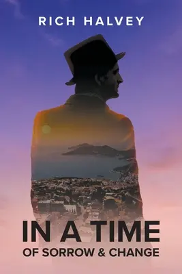 În vremuri de tristețe și schimbare - In a Time of Sorrow & Change