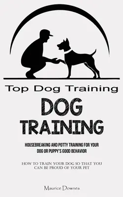 Dresajul câinilor: Educarea în casă și dresajul la oliță pentru buna purtare a câinelui sau cățelului dumneavoastră (How To Train Your Dog So That You Can Be Proud - Dog Training: Housebreaking and Potty Training for Your Dog or Puppy's Good Behavior (How To Train Your Dog So That You Can Be Proud