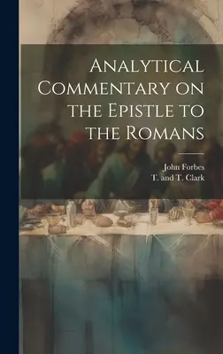 Comentariu analitic la Epistola către Romani (Analytical Commentary on the Epistle to the Romans) - Analytical Commentary on the Epistle to the Romans
