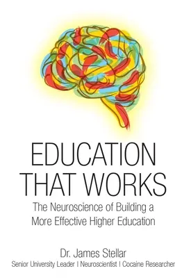 Educația care funcționează: Neuroștiința construirii unui învățământ superior mai eficient - Education That Works: The Neuroscience of Building a More Effective Higher Education