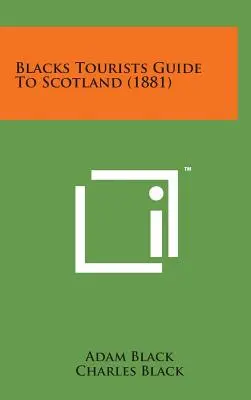 Ghidul turistului Blacks pentru Scoția (1881) - Blacks Tourists Guide to Scotland (1881)