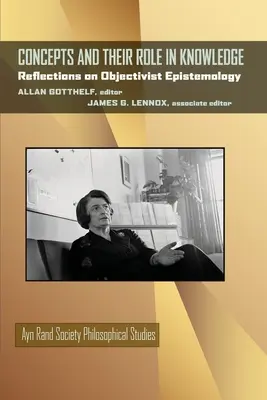 Conceptele și rolul lor în cunoaștere: Reflecții asupra epistemologiei obiectiviste - Concepts and Their Role in Knowledge: Reflections on Objectivist Epistemology