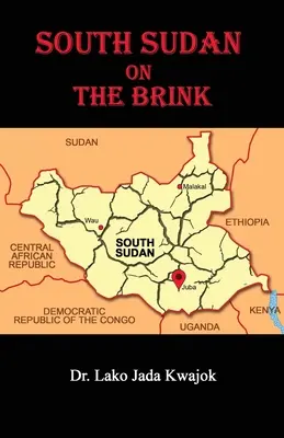 Sudanul de Sud pe marginea prăpastiei - South Sudan On The Brink