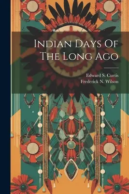 Zile indiene de mult timp în urmă - Indian Days Of The Long Ago
