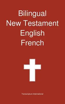 Noul Testament bilingv, engleză - franceză - Bilingual New Testament, English - French