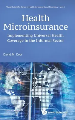 Microasigurări de sănătate: Implementarea acoperirii universale a sănătății în sectorul informal - Health Microinsurance: Implementing Universal Health Coverage in the Informal Sector