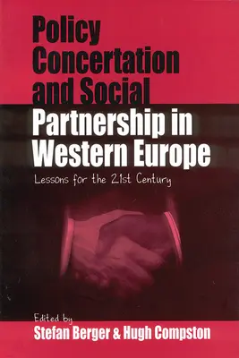 Concertarea politicilor și parteneriatul social în Europa de Vest: Lecții pentru secolul XXI - Policy Concertation and Social Partnership in Western Europe: Lessons for the 21st Century