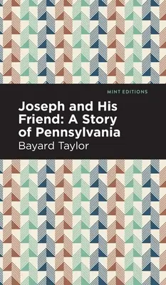 Joseph și prietenul său: O poveste din Pennslyvania - Joseph and His Friend: A Story of Pennslyvania