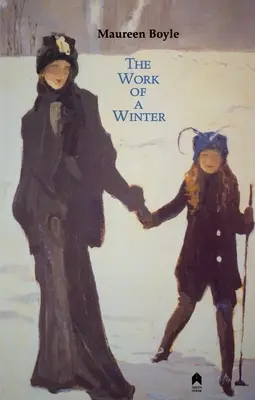 Lucrarea unei ierni: Ediția a 2-a extinsă - The Work of a Winter: 2nd Expanded Edition