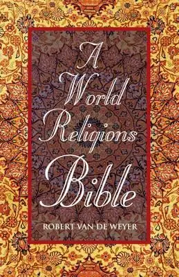O Biblie a religiilor lumii - A World Religions Bible