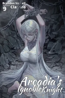Cavalerul Ignobil al Arcadiei, Vol. 9: Războiul apariției, Partea a II-a - Arcadia's Ignoble Knight, Vol. 9: The War of Emergence Part II