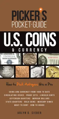 Picker's Pocket Guide U.S. Coins & Currency: How to Pick Antiques Like a Pro