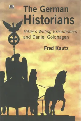 Istoricii germani - călăii voluntari ai lui Hitler și Daniel Goldhagen - German Historians - Hitler's Willing Executioners and Daniel Goldhagen