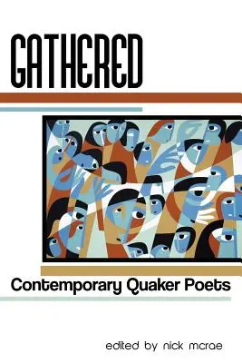 Gathered: Poeți quakeri contemporani - Gathered: Contemporary Quaker Poets