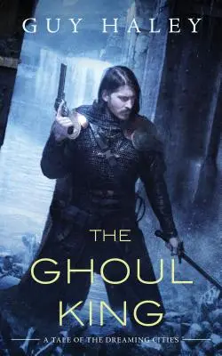Regele Ghoul: O poveste a orașelor visătoare - The Ghoul King: A Story of the Dreaming Cities