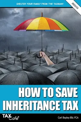 Cum să economisiți impozitul pe moștenire 2022/23 - How to Save Inheritance Tax 2022/23