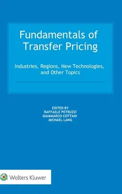 Fundamente ale prețurilor de transfer: Industrii, regiuni, noi tehnologii și alte subiecte - Fundamentals of Transfer Pricing: Industries, Regions, New Technologies, and Other Topics