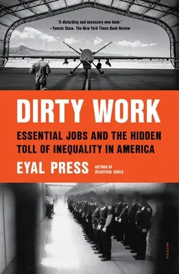Munca murdară: Meserii esențiale și impactul ascuns al inegalității în America - Dirty Work: Essential Jobs and the Hidden Toll of Inequality in America