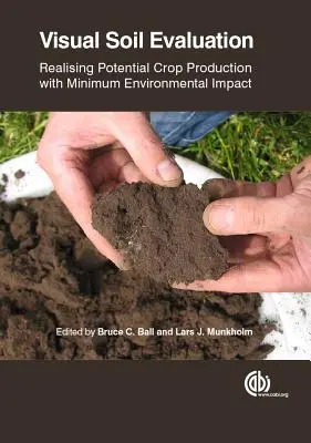 Evaluarea vizuală a solului: Realizarea potențialului de producție agricolă cu impact minim asupra mediului - Visual Soil Evaluation: Realising Potential Crop Production with Minimum Environmental Impact