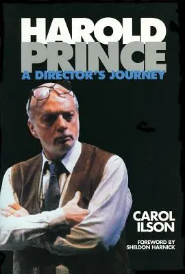 Harold Prince: Călătoria unui regizor - Harold Prince: A Director's Journey